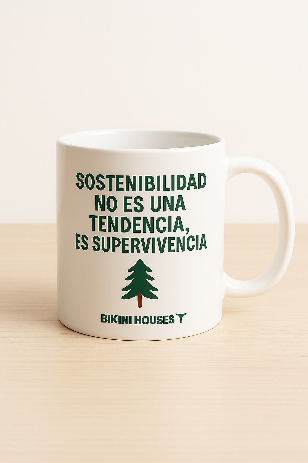 Taza BikiniHouses - SOSTENIBILIDAD NO ES UNA TENDENCIA, ES SUPERVIVENCIA – Diseño Consciente