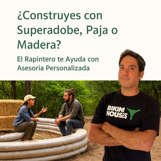 ¿Construyes con Superadobe, Paja o Madera? El Rapintero te Ayuda con Asesoría Personalizada