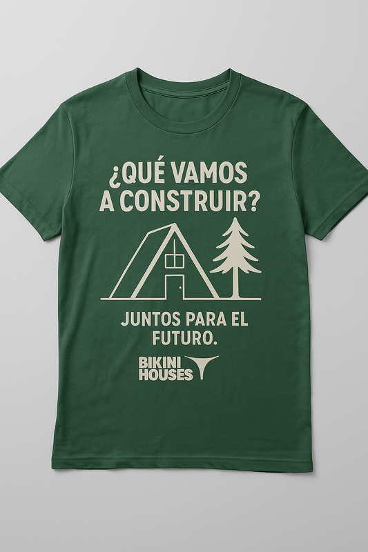 Playera ¿QUÉ VAMOS A CONSTRUIR?  – BikiniHouses